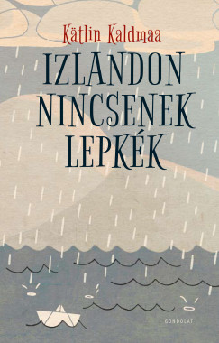 K�tlin Kaldmaa - Izlandon nincsenek lepk�k
