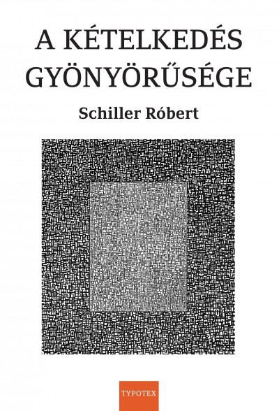 Schiller Róbert - A kételkedés gyönyörûsége