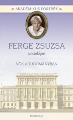 Herzka Ferenc   (Szerk.) - Ferge Zsuzsa - szociolgus