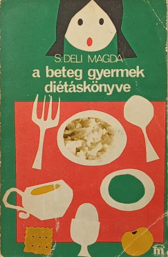 Deli Magda - A beteg gyermek di�t�sk�nyve