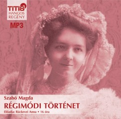 Szab Magda - Rckevei Anna - Rgimdi trtnet - Hangosknyv  MP3