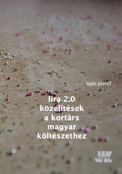 Lapis Jzsef - Lra 2.0. Kzeltsek a kortrs magyar kltszethez