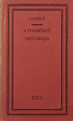 Caius Plinius Caecilius Secundus - A termszet histrija