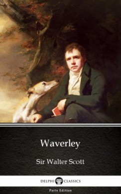 Sir Walter Scott - Waverley by Sir Walter Scott (Illustrated)