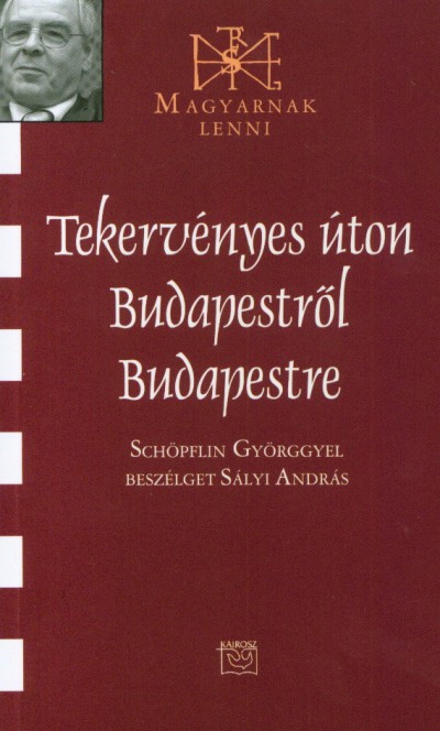 Sályi András - Tekervényes úton Budapestről Budapestre