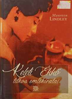 Maureen Lindley - Keleti ékkő titkos emlékiratai