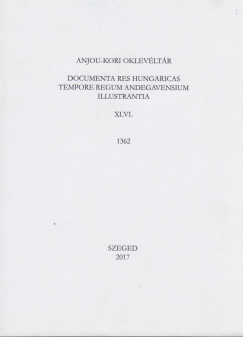 Piti Ferenc   (Szerk.) - Anjou-kori oklevltr XLVI. 1362