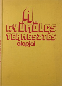 Gyr Ferenc   (Szerk.) - A gymlcstermeszts alapjai