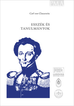 Carl Von Clausewitz - Esszék és tanulmányok