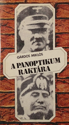 Gárdos Miklós - A panoptikum raktára