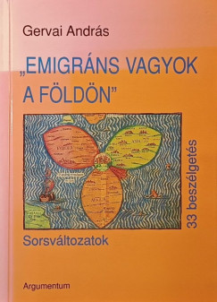Gervai Andr�s - "Emigr�ns vagyok a f�ld�n" (dedik�lt)
