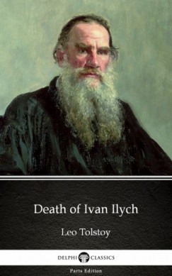 Lev Tolsztoj - Death of Ivan Ilych by Leo Tolstoy (Illustrated)