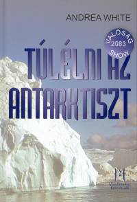 Andrea White - Tllni az Antarktiszt