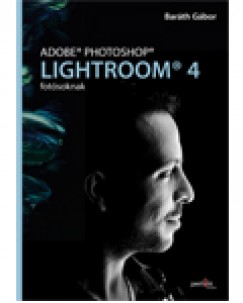 Baráth Gábor - Adobe Photoshop Lightroom fotósoknak