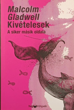 Malcolm Gladwell - Kivételesek