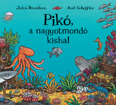 Julia Donaldson - Pikó, a nagyotmondó kishal