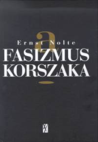Ernst Nolte - A fasizmus korszaka
