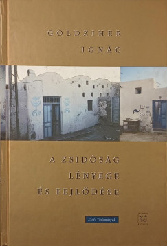 Goldziher Ign�c - A zsid�s�g l�nyege �s fejl�d�se