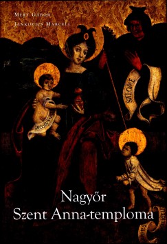 Jankovics Marcell - Nagyr Szent Anna-temploma