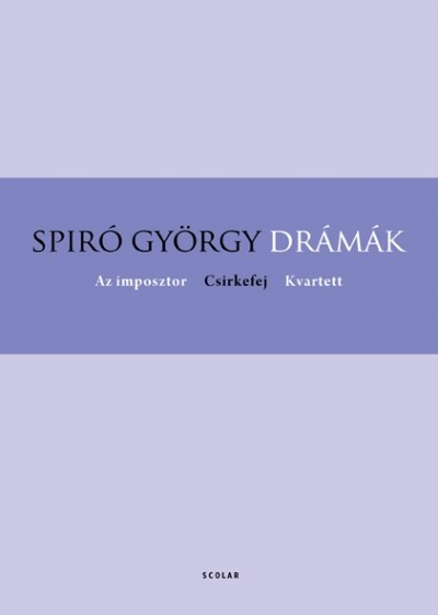 Spiró György - Drámák - Az imposztor, Csirkefej, Kvartett - Puhatábla