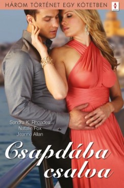 Natalie Fox - Csapdába csalva - 3 történet 1 kötetben - Látszat és valóság, Tavaszi szél..., Jól felültettél