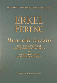 Erkel Ferenc - Erkel Ferenc: Hunyadi László