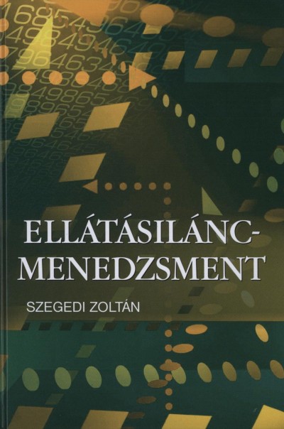 Dr. Szegedi Zoltán - Ellátásilánc-menedzsment
