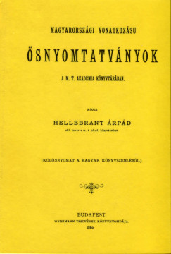 Hellebrant Árpád - Magyarországi vonatkozású ősnyomtatványok