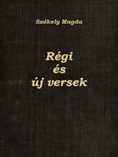 Szkely Magda - Rgi s j versek