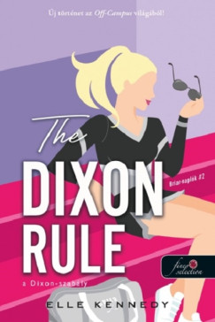 Elle Kennedy - The Dixon Rule - A Dixon-szably
