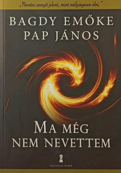 Bagdy Emőke - Pap János - Ma még nem nevettem