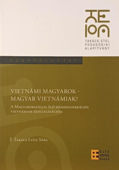 Takács Luca Sára - Vietnámi magyarok - magyar vietnámiak