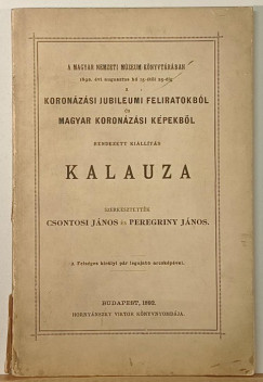 A koronázási jubileumi feliratokból és magyar koronázási képekből rend. kiáll. kalauza
