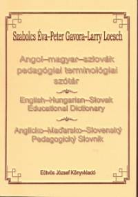 Peter Gavora - Larry Loesch - Szabolcs va - Angol-magyar-szlovk pedaggiai terminolgiai sztr