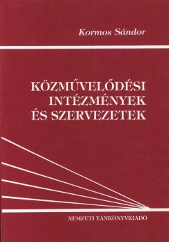 Kormos Sndor - A kzmveldsi intzmnyek s szervezetek