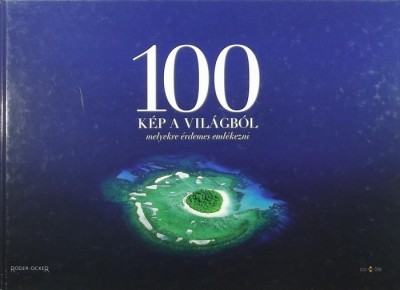 Poul Arnedal - Ulla Kayano Hoff - 100 kép a világból, melyekre érdemes emlékezni