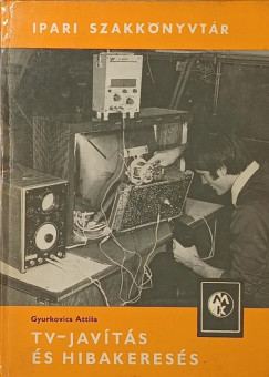 Gyurkovics Attila - TV-jav�t�s �s hibakeres�s