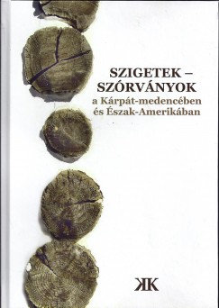 Cseke Pter   (Szerk.) - Szigetek - szrvnyok a Krpt-medencben s szak-Amerikban