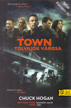 Chuck Hogan - The Town - A tolvajok vrosa