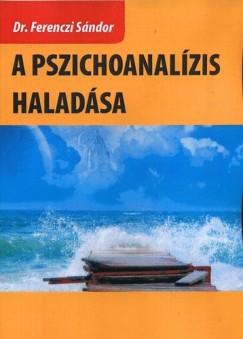 Dr. Ferenczi Sndor - A pszichoanalzis haladsa