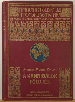 Merlin Moore Taylor - A kannib�lok f�ldj�n