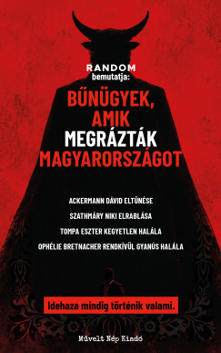 Bűnügyek, amik megrázták Magyarországot