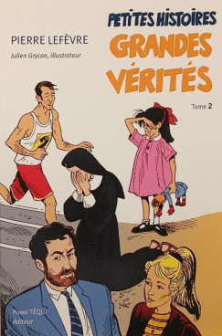 Pierre Lefvre - Petites histoires grandes vrits (Tome 2.)