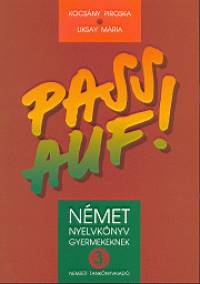 Kocsny Piroska - Liksay Mria - Pass Auf! 3. Nmet nyelvknyv gyerekeknek