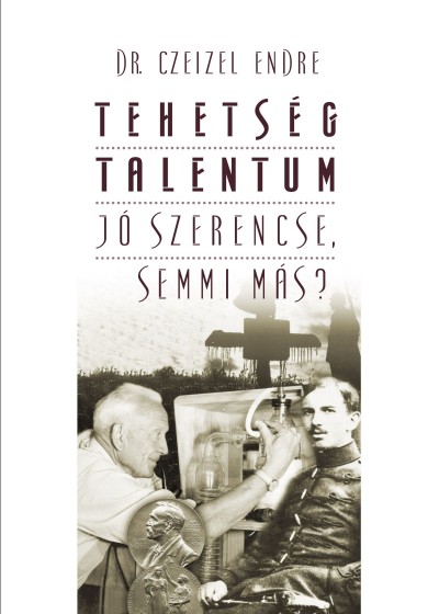 Dr. Czeizel Endre - Tehetség - talentum