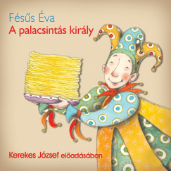 F�s�s �va - A palacsint�s kir�ly