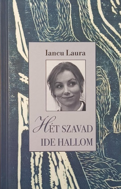 Iancu Laura - Hét szavad ide hallom