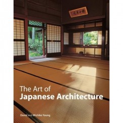 David Young - Michiko Young - The Art of Japanes Architecture