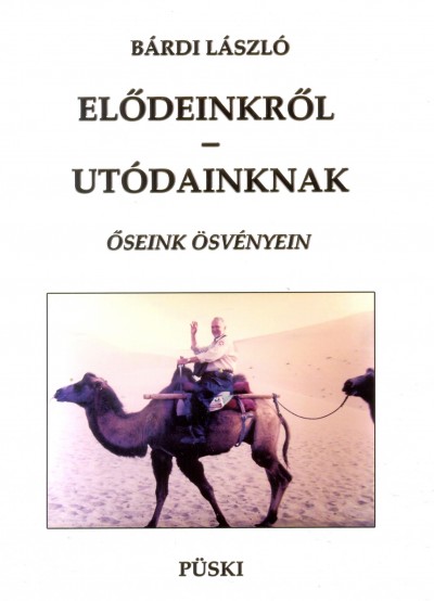 Bárdi László - Elődeinkről - utódainknak