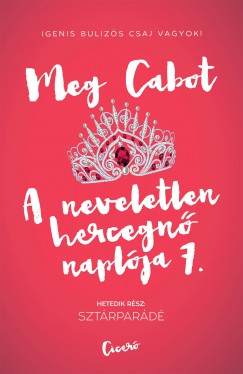 Meg Cabot - A neveletlen hercegn naplja 7.